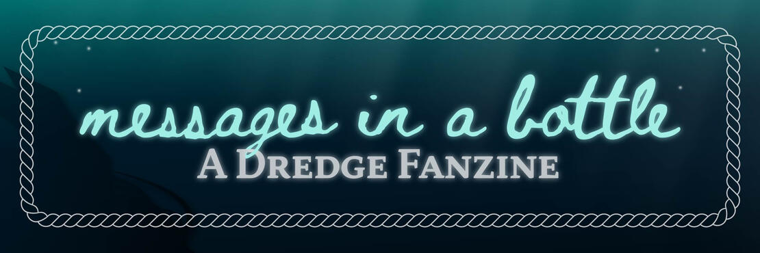 Messages in a Bottle: A Dredge Fanzine